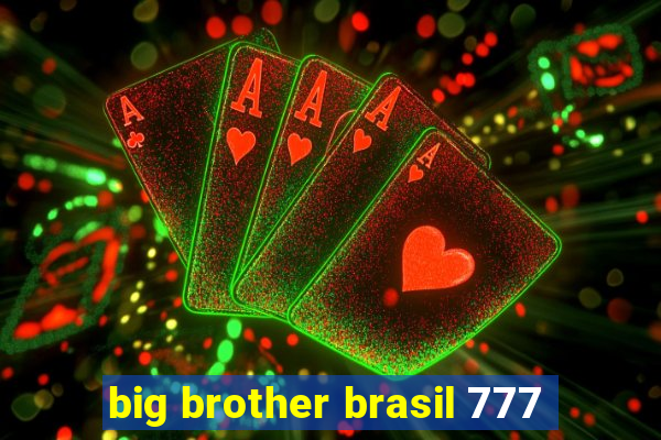 big brother brasil 777